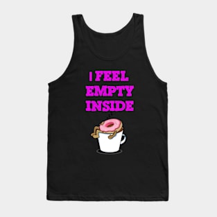 I feel empty funny donuts Tank Top